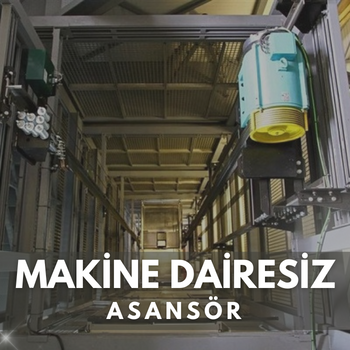 makine dairesiz asansörler